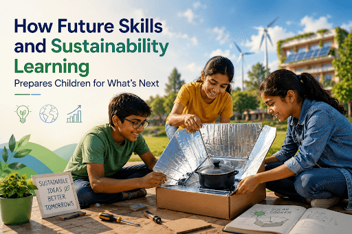 How Future Skills and Sustainability Learning Prepares Children for What’s Next
